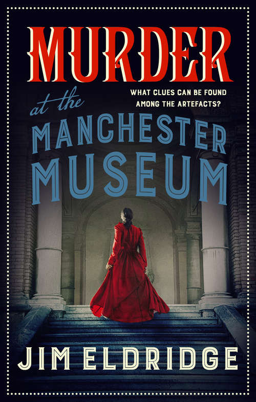 Book cover of Murder at the Manchester Museum: a whodunnit that will keep you guessing (Museum Mysteries #4)