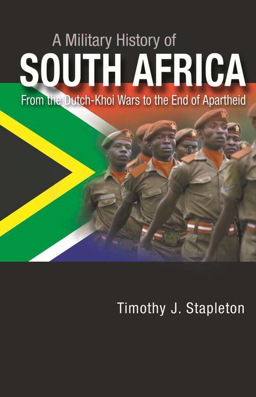Book cover of A Military History of South Africa: From the Dutch-Khoi Wars to the End of Apartheid