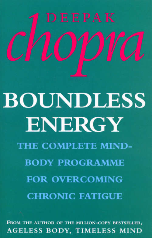 Book cover of Boundless Energy: The Complete Mind-Body Programme for Beating Persistent Tiredness (Perfect Health Library)