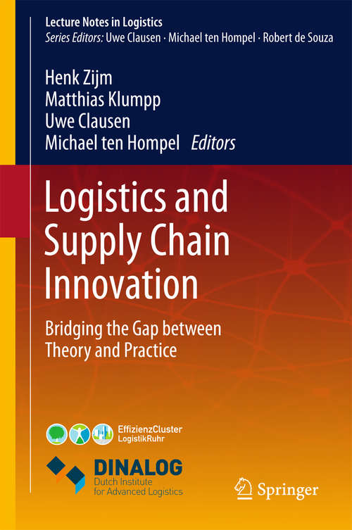 Book cover of Logistics and Supply Chain Innovation: Bridging the Gap between Theory and Practice (1st ed. 2016) (Lecture Notes in Logistics)