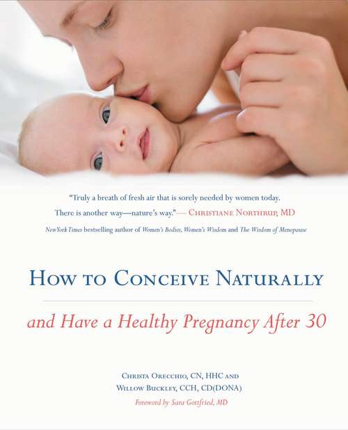 Book cover of How to Conceive Naturally: And Have a Healthy Pregnancy after 30