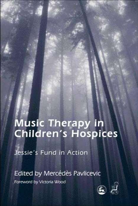 Book cover of Music Therapy in Children's Hospices: Jessie's Fund in Action (PDF)