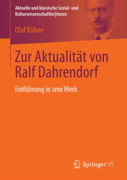 Book cover of Zur Aktualität von Ralf Dahrendorf: Einführung in sein Werk (Aktuelle und klassische Sozial- und Kulturwissenschaftler innen)