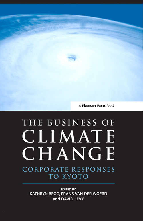 Book cover of The Business of Climate Change: Corporate Responses to Kyoto
