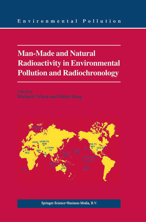 Book cover of Man-Made and Natural Radioactivity in Environmental Pollution and Radiochronology (2004) (Environmental Pollution #7)