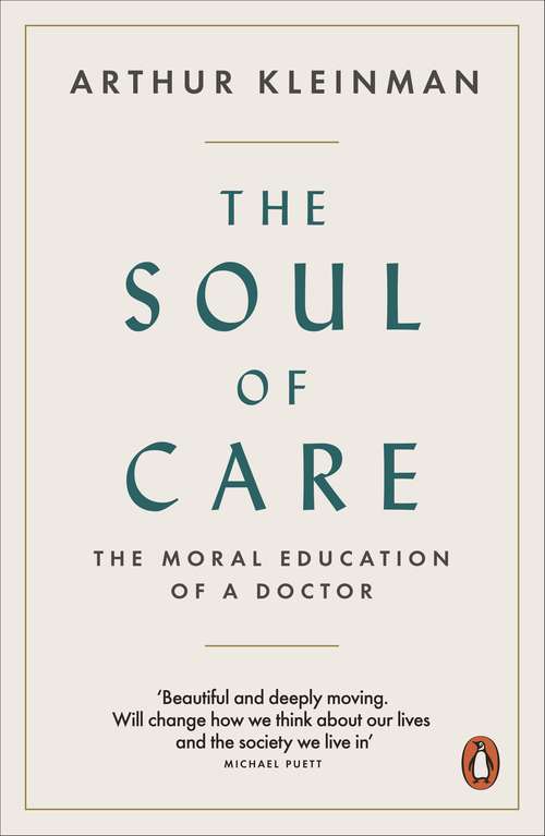 Book cover of The Soul of Care: The Moral Education of a Doctor