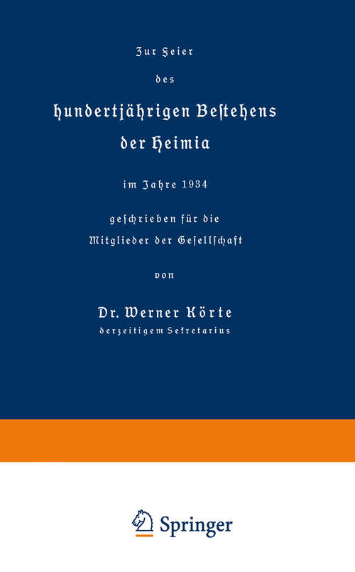 Book cover of Zur Feier des hundertjährigen Bestehens der Heimia im Jahre 1934 geschrieben für die Mitglieder der Gesellschaft (1934)
