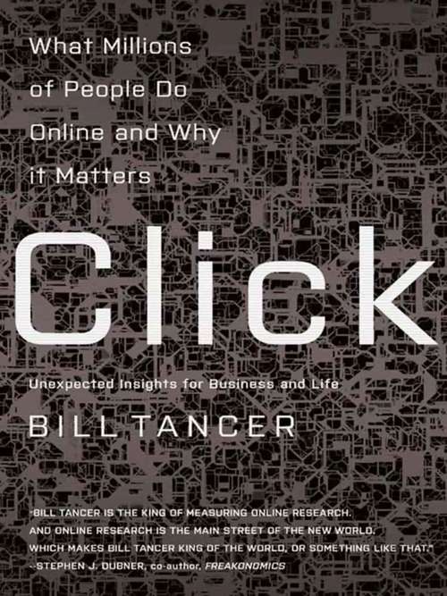 Book cover of Click: What Millions of People Are Doing Online and Why It Matters