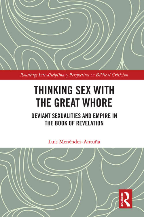 Book cover of Thinking Sex with the Great Whore: Deviant Sexualities and Empire in the Book of Revelation (Routledge Interdisciplinary Perspectives on Biblical Criticism)