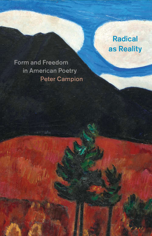 Book cover of Radical as Reality: Form and Freedom in American Poetry
