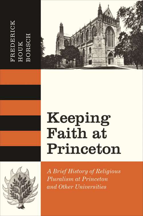 Book cover of Keeping Faith at Princeton: A Brief History of Religious Pluralism at Princeton and Other Universities