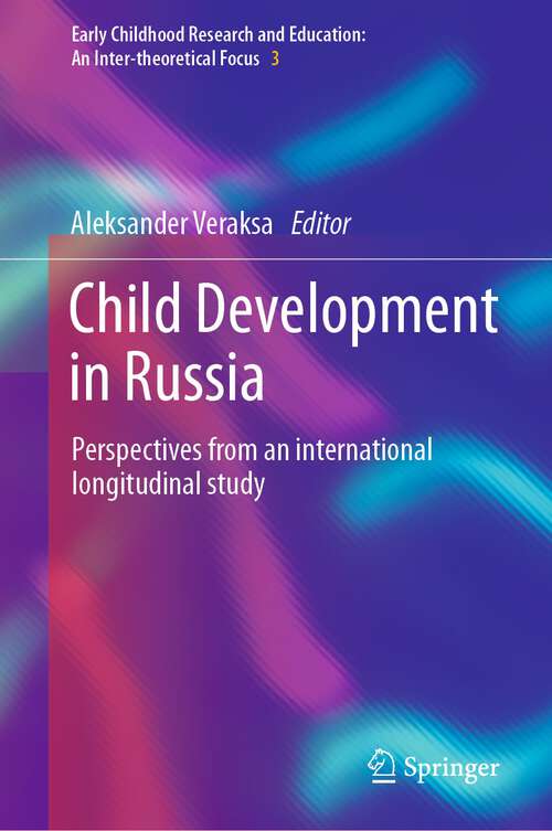 Book cover of Child Development in Russia: Perspectives from an international longitudinal study (1st ed. 2022) (Early Childhood Research and Education: An Inter-theoretical Focus #3)
