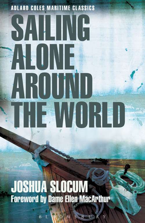 Book cover of Sailing Alone Around the World: The Classic Circumnavigation Adventure (Adlard Coles Maritime Classics)