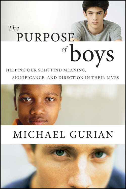 Book cover of The Purpose of Boys: Helping Our Sons Find Meaning, Significance, and Direction in Their Lives