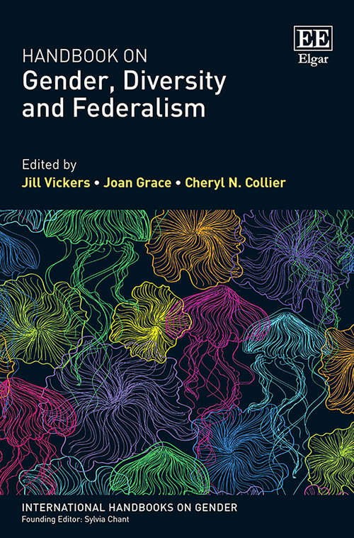 Book cover of Handbook on Gender, Diversity and Federalism (International Handbooks on Gender series  (PDF))