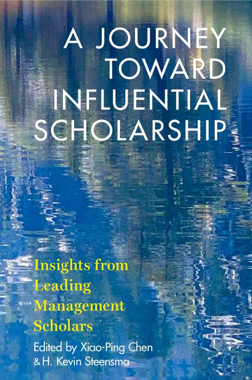 Book cover of A Journey toward Influential Scholarship: Insights from Leading Management Scholars