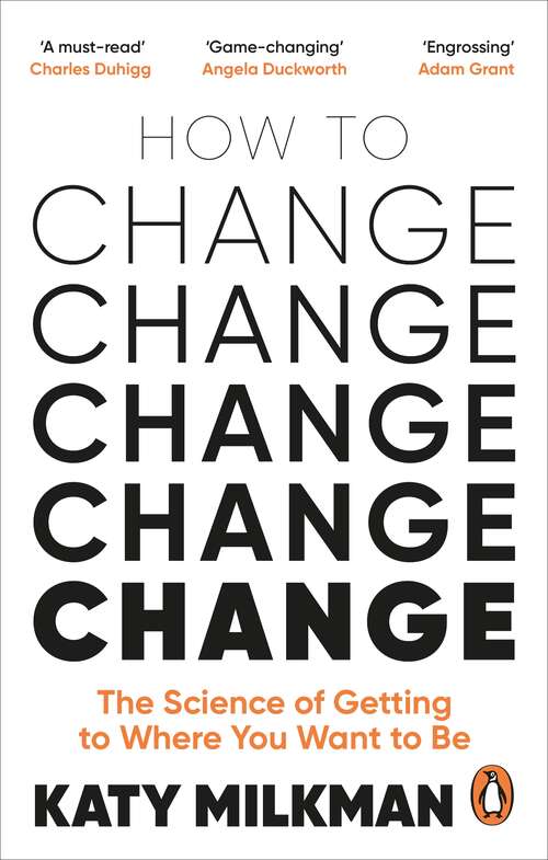 Book cover of How to Change: The Science of Getting from Where You Are to Where You Want to Be