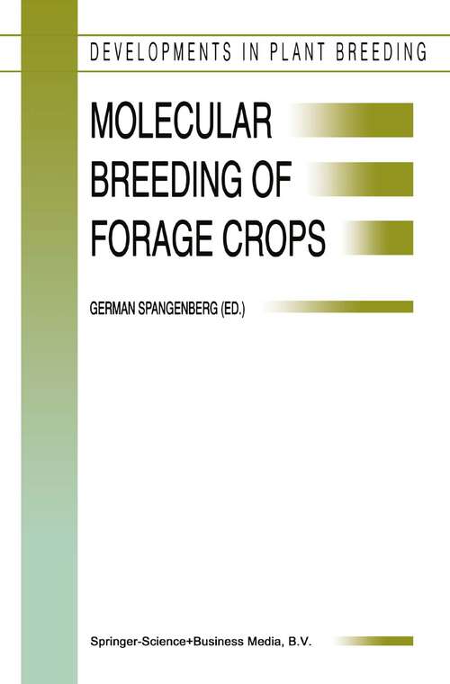 Book cover of Molecular Breeding of Forage Crops: Proceedings of the 2nd International Symposium, Molecular Breeding of Forage Crops, Lorne and Hamilton, Victoria, Australia, November 19-24, 2000 (2001) (Developments in Plant Breeding #10)