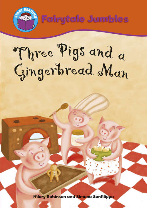 Book cover of Three Pigs and a Gingerbread Man: Fairytale Jumbles: Three Pigs And A Gingerbread Man (li (Start Reading: Fairytale Jumbles)