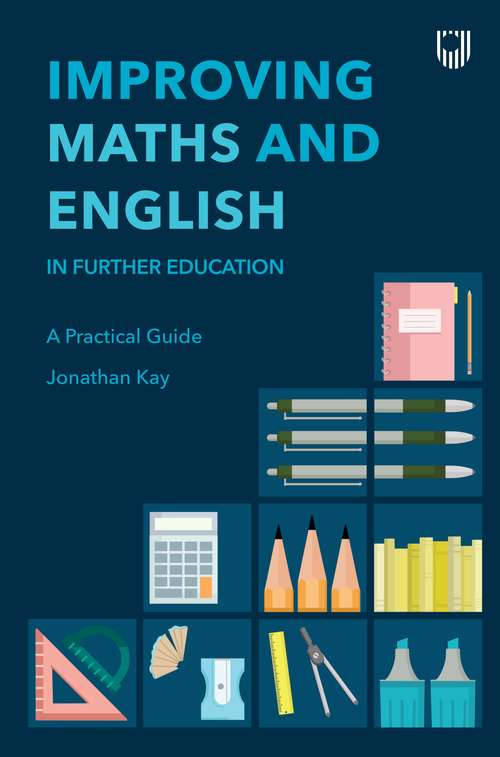 Book cover of Ebook: Improving Maths and English in Further Education: A Practical Guide