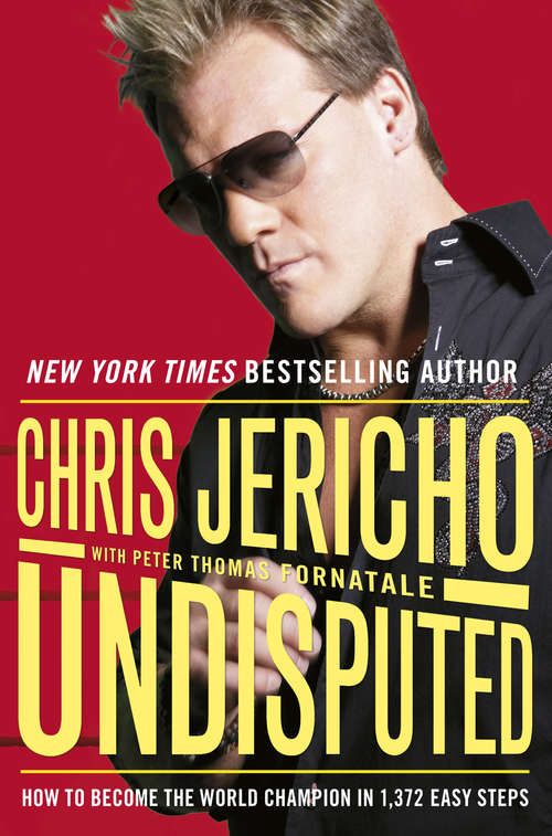 Book cover of Undisputed: How to Become World Champion in 1,372 Easy Steps