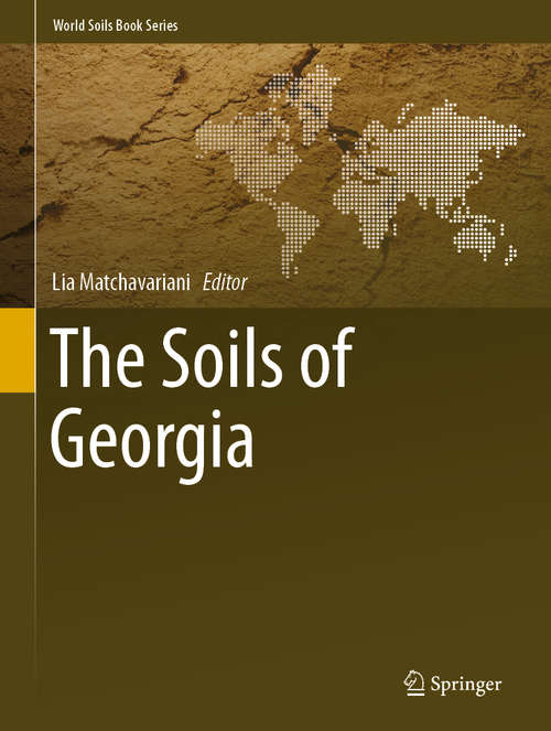 Book cover of The Soils of Georgia (1st ed. 2019) (World Soils Book Series)