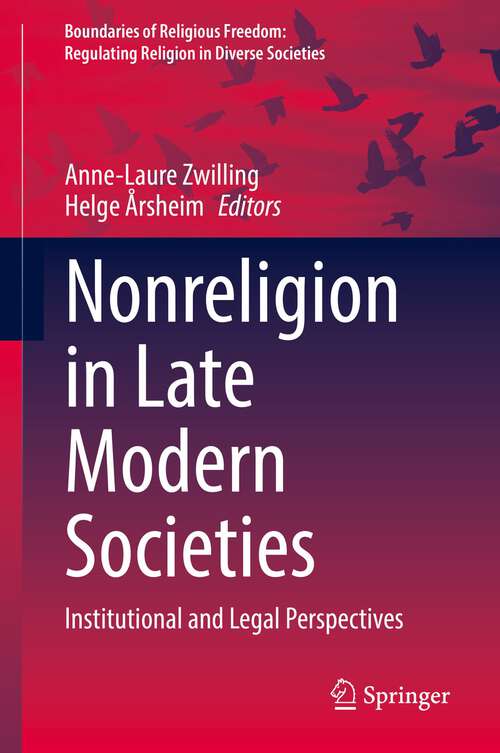Book cover of Nonreligion in Late Modern Societies: Institutional and Legal Perspectives (1st ed. 2022) (Boundaries of Religious Freedom: Regulating Religion in Diverse Societies)