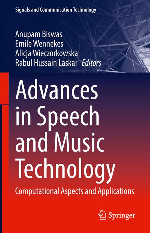 Book cover of Advances in Speech and Music Technology: Computational Aspects and Applications (1st ed. 2023) (Signals and Communication Technology)