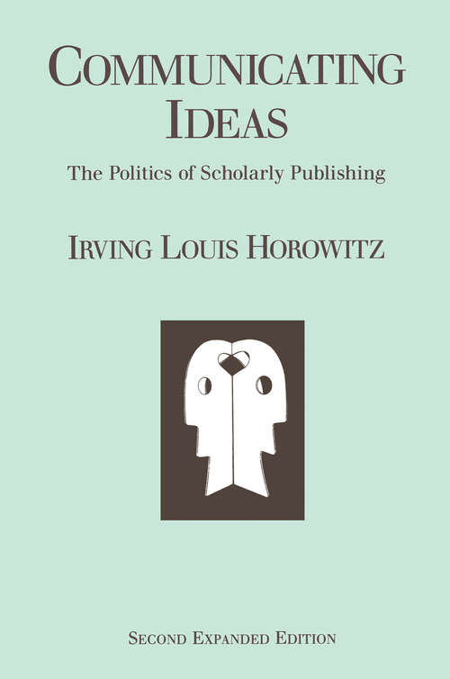Book cover of Communicating Ideas: The Politics of Scholarly Publishing (2)
