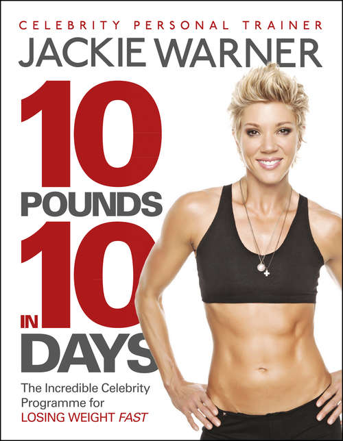 Book cover of 10 pounds in 10 days: The incredible celebrity programme for losing weight fast