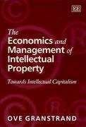 Book cover of The Economics And Management Of Intellectual Property: Towards Intellectual Capitalism (PDF)