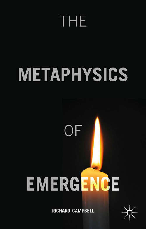 Book cover of The Metaphysics of Emergence (2015)