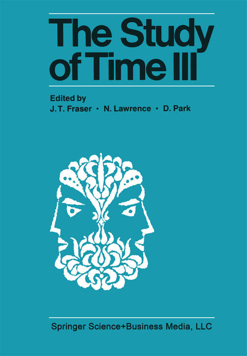 Book cover of The Study of Time III: Proceedings of the Third Conference of the International Society for the Study of Time Alpbach—Austria (1978)