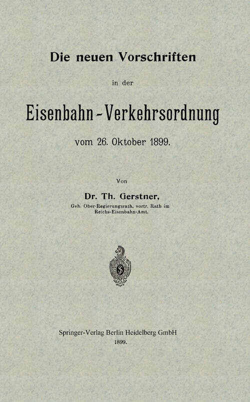 Book cover of Die neuen Vorschriften in der Eisenbahn-Verkehrsordnung vom 26. Oktober 1899 (1899)