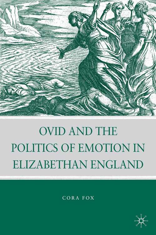 Book cover of Ovid and the Politics of Emotion in Elizabethan England (2009)