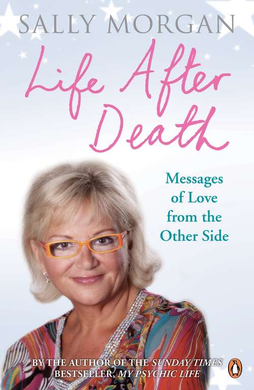 Book cover of Life After Death: Messages of Love from the Other Side
