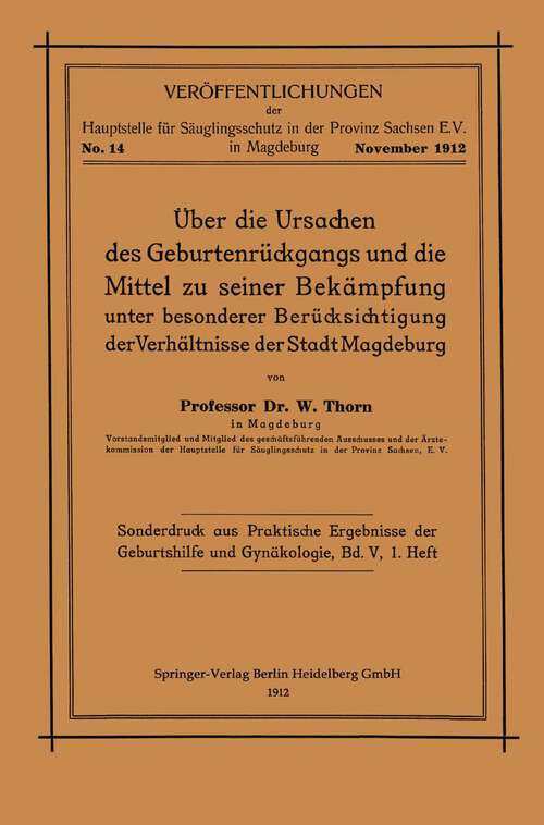 Book cover of Über die Ursachen des Geburtenrückgangs und die Mittel zu seiner Bekämpfung unter besonderer Berücksichtigung der Verhältnisse der Stadt Magdeburg (1912)