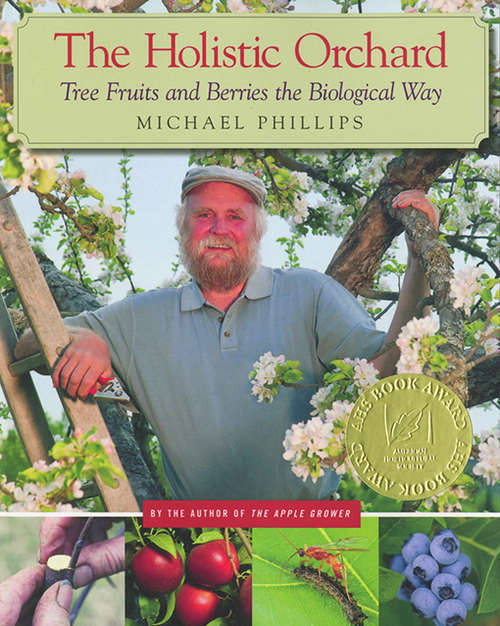 Book cover of The Holistic Orchard: Tree Fruits and Berries the Biological Way