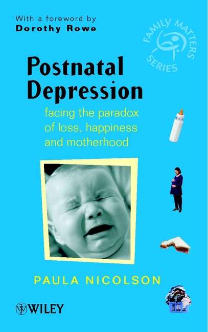Book cover of Postnatal Depression: Facing the Paradox of Loss, Happiness and Motherhood