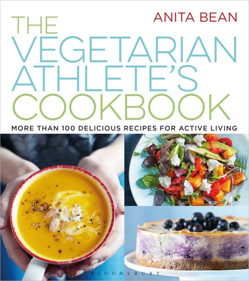 Book cover of The Vegetarian Athlete's Cookbook: More Than 100 Delicious Recipes for Active Living