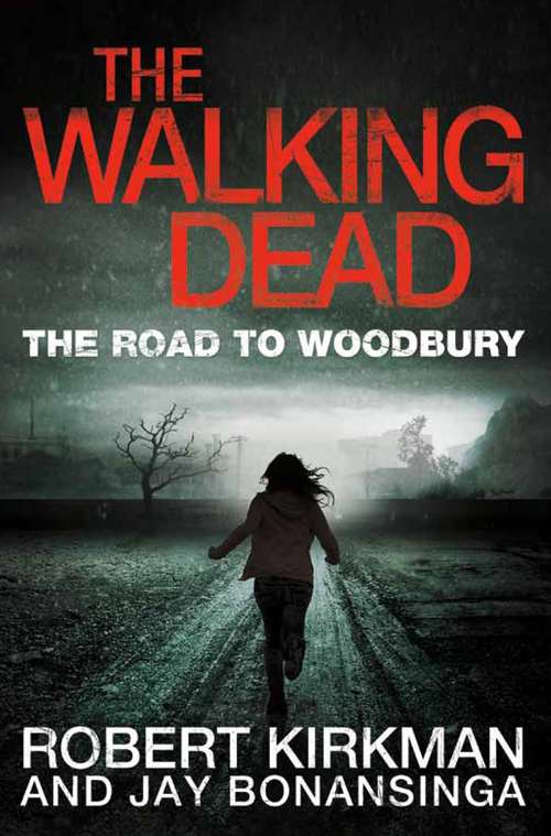 Book cover of The Road to Woodbury: The Road To Woodbury (The Walking Dead #2)