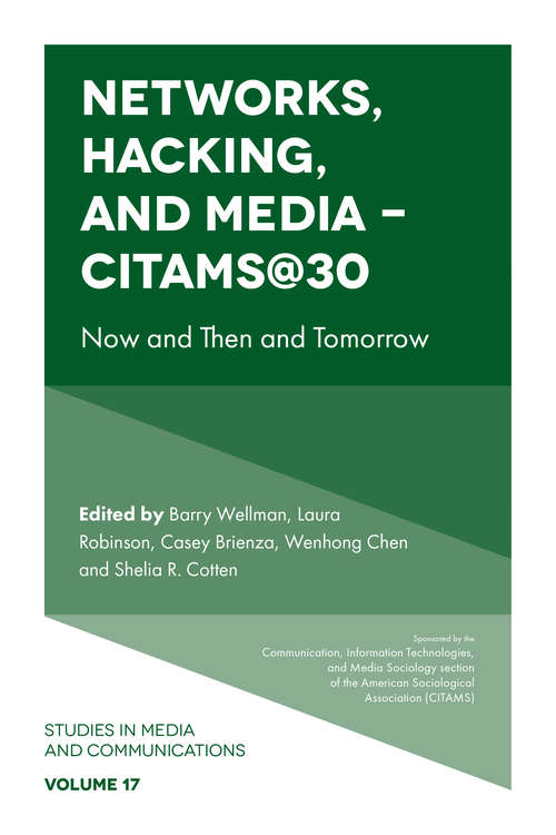 Book cover of Networks, Hacking and Media - CITAMS@30: Now and Then and Tomorrow (Studies in Media and Communications #17)