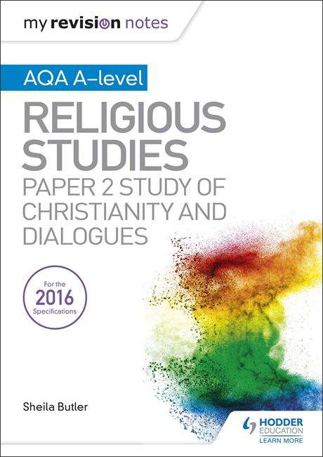 Book cover of My Revision Notes AQA A-level Religious Studies: Paper 2 Study of Christianity and Dialogues