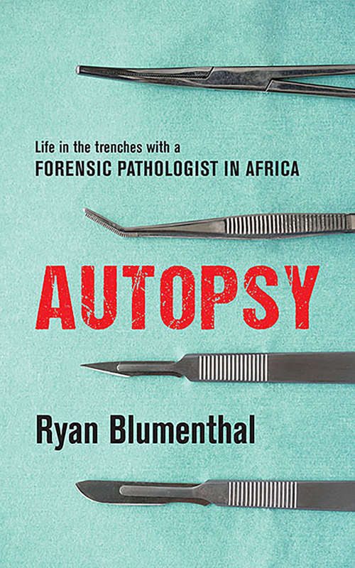 Book cover of Autopsy: Life in the trenches with a forensic pathologist in Africa