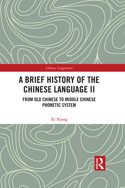 Book cover of A Brief History of the Chinese Language II: From Old Chinese to Middle Chinese Phonetic System (Chinese Linguistics)
