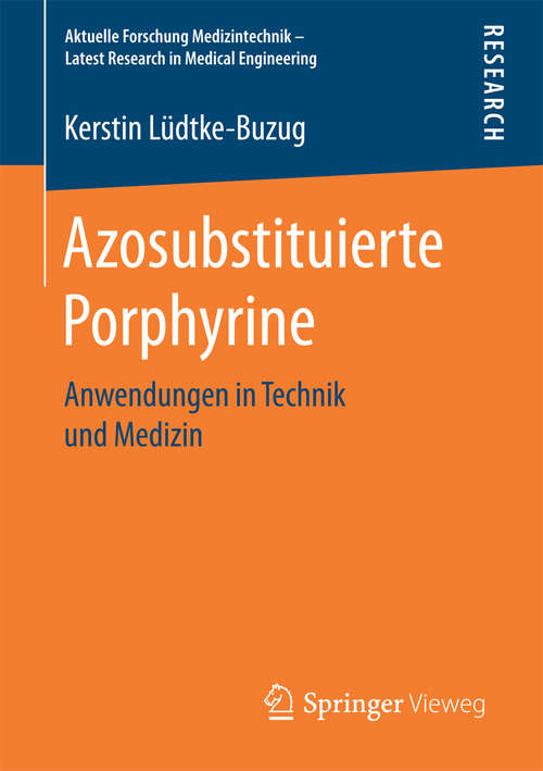 Book cover of Azosubstituierte Porphyrine: Anwendungen in Technik und Medizin (Aktuelle Forschung Medizintechnik – Latest Research in Medical Engineering)