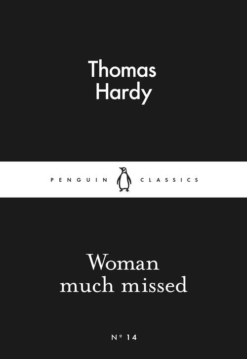 Book cover of Woman Much Missed (Penguin Little Black Classics)