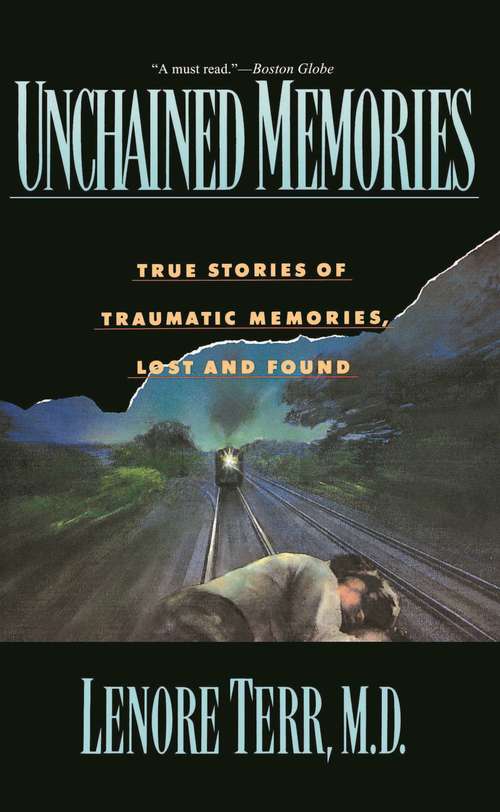 Book cover of Unchained Memories: True Stories Of Traumatic Memories Lost And Found