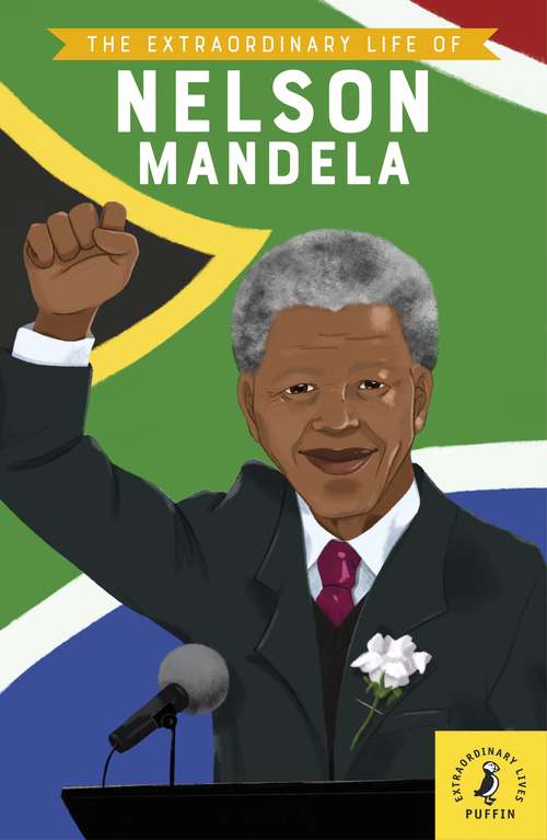 Book cover of The Extraordinary Life of Nelson Mandela (Extraordinary Lives)
