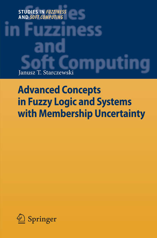 Book cover of Advanced Concepts in Fuzzy Logic and Systems with Membership Uncertainty (2013) (Studies in Fuzziness and Soft Computing #284)